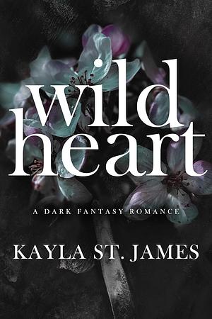 Wild Heart by Kayla St. James