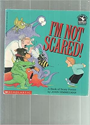 I'm Not Scared!: A Book of Scary Poems by John Himmelman