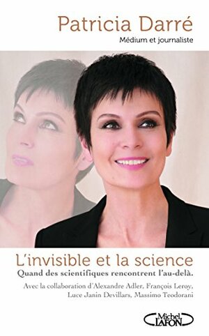 L'invisible et la Science by Patricia Darré, Youssef El mabsout