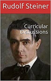 Curricular Discussions by Rudolf Steiner