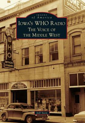 Iowa's Who Radio: The Voice of the Middle West by Jeff Stein