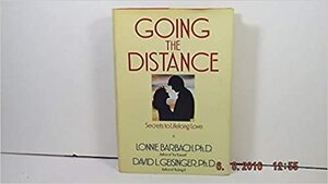 Going the Distance: Secrets to Lifelong Love by David L. Geisinger, Lonnie Garfield Barbach