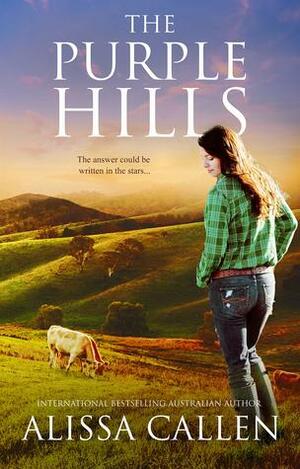 The Purple Hills by Alissa Callen