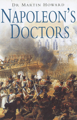 Napoleon's Doctors by Martin Howard