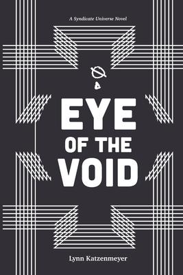 Eye of the Void: An Iris Engels novel by Lynn Katzenmeyer