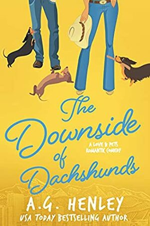 The Downside of Dachshunds by A.G. Henley