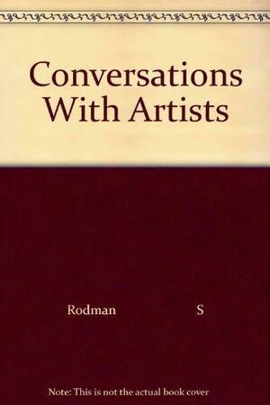 Conversations with Artists by Selden Rodman