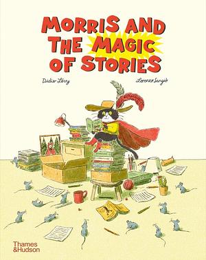 Morris and the Magic of Stories by Lorenzo Sangiò, Didier Lévy