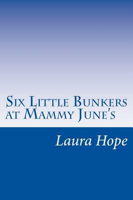 Six Little Bunkers at Mammy June's by Laura Lee Hope