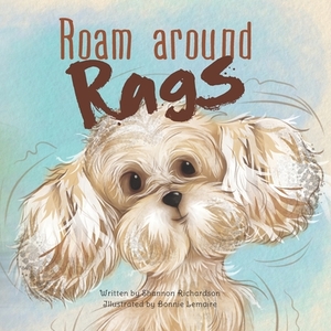 Roam Around Rags by Shannon Ruth Richardson