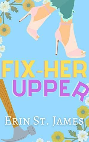 Fix-Her Upper by Erin St. James