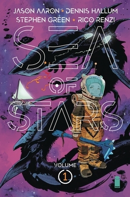 Sea of Stars, Vol. 1: Lost in the Wild by Dennis Hallum, Jason Aaron, Stephen Green, Rico Renzi