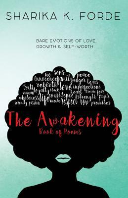 The Awakening: Bare emotions of love, growth & self-worth by Sharika K. Forde