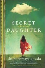 Secret Daughter by Shilpi Somaya Gowda