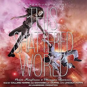 This Shattered World by Amie Kaufman, Meagan Spooner