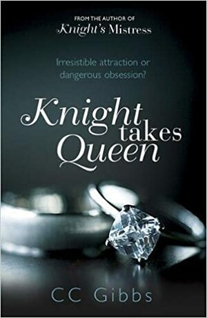 Knight Takes Queen by C.C. Gibbs