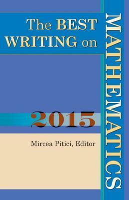 The Best Writing on Mathematics, 2015 by Mircea Pitici