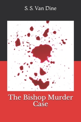 The Bishop Murder Case by S.S. Van Dine