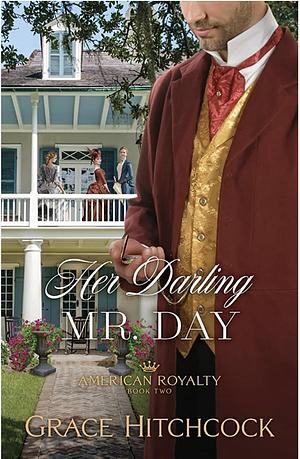 Her Darling Mr. Day by Grace Hitchcock
