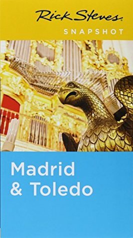 Rick Steves Snapshot Madrid & Toledo by Rick Steves