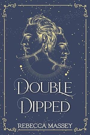 Double Dipped  by Rebecca Massey