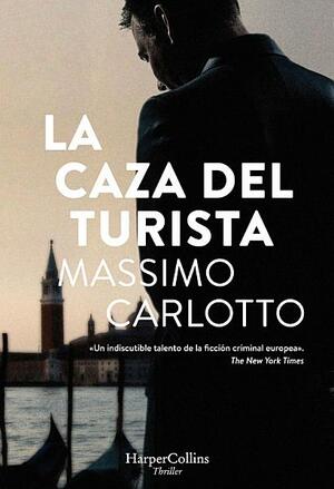 La caza del turista by Massimo Carlotto