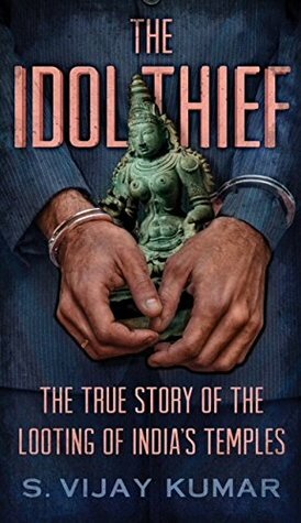 THE IDOL THIEF by S. Vijay Kumar