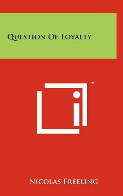 Question of Loyalty by Nicolas Freeling