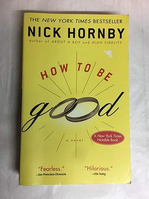 BY Hornby, Nick ( Author ) { How to Be Good Available Used By Hornby, Nick ( Author ) Apr - 30- 2002 ( Paperback ) } by Nick Hornby, Nick Hornby