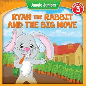 Ryan the Rabbit's Big Move by Amy Best
