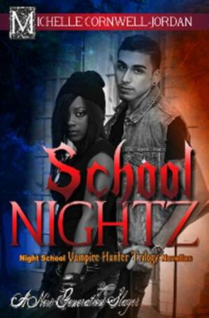 School Nightz by Michelle Cornwell-Jordan
