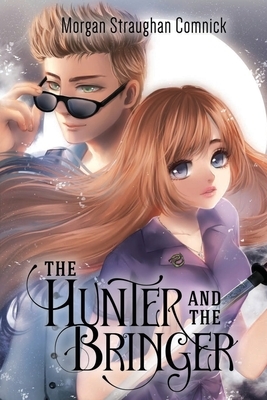The Hunter and The Bringer by Morgan Straughan Comnick