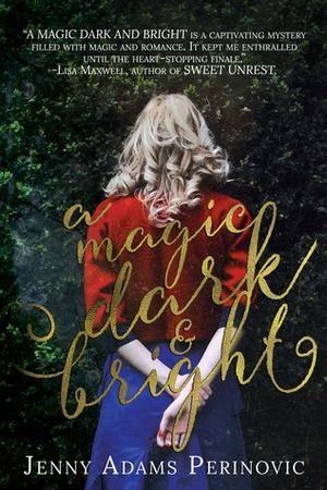 A Magic Dark and Bright by Jenny Adams Perinovic