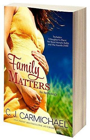 Family Matters by C.J. Carmichael, C.J. Carmichael