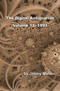 The Digital Antiquarian Volume 13: 1991 by Jimmy Maher