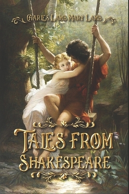 Tales from Shakespeare: Complete With 20 Original Illustrations by Charles Lamb Mary Lamb