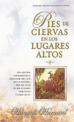 Pies de Ciervas En Los Lugares Altos: Hinds Feet on High Places by Hannah Hunnard