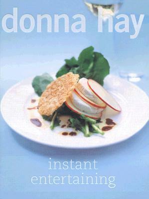 Instant Entertaining by Con Poulos, Donna Hay