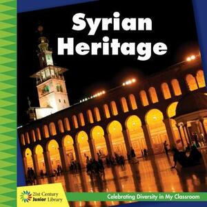 Syrian Heritage by Tamra Orr