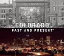 Colorado Past and Present by Sandra Forty