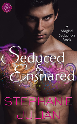 Seduced and Ensnared by Stephanie Julian