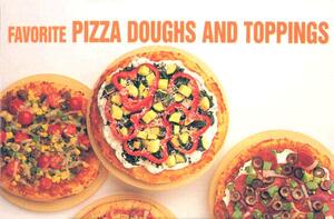 Favorite Pizza Doughs and Toppings by Donna Rathmell German