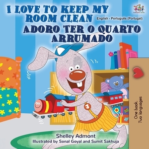 I Love to Keep My Room Clean (English Portuguese Bilingual Book - Portugal) by Kidkiddos Books, Shelley Admont