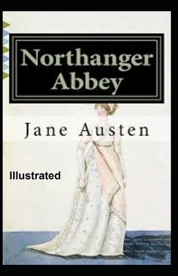 Northanger Abbey Illustrated by Jane Austen