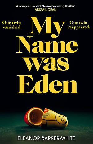 My Name Was Eden by Eleanor Barker-White