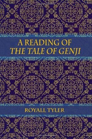 A Reading of the Tale of Genji by Royall Tyler