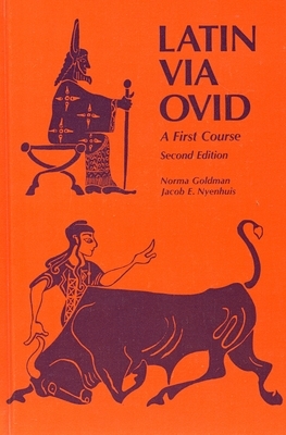 Latin Via Ovid: A First Course by Norma Goldman