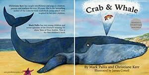 Crab and Whale: a new way to introduce mindfulness for kids (Mindful Storytime Book 1) by Christiane Kerr, Mark Pallis