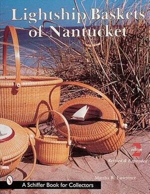 Lightship Baskets of Nantucket by Martha Lawrence