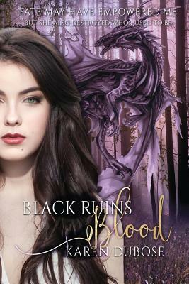 Black Ruins Blood by Karen Dubose